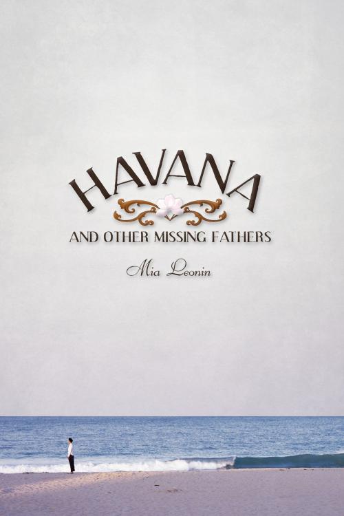 Cover of the book Havana and Other Missing Fathers by Mia Leonin, University of Arizona Press