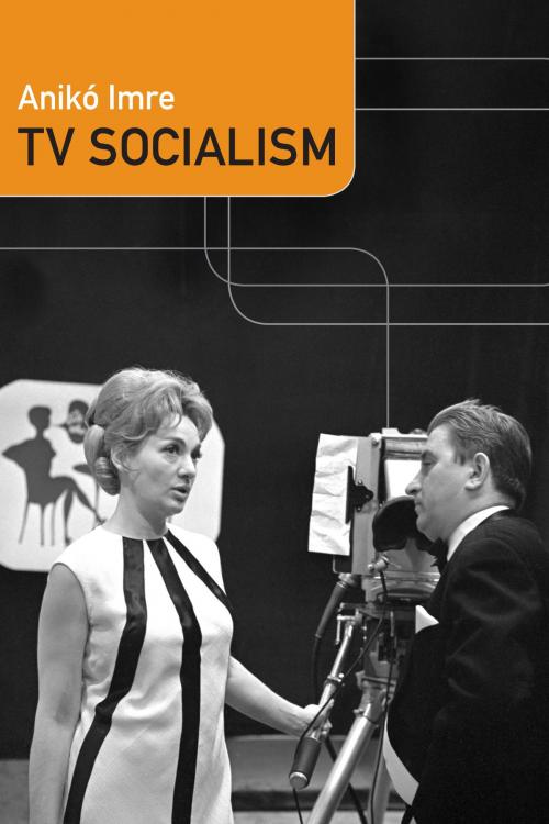 Cover of the book TV Socialism by Anikó Imre, Duke University Press