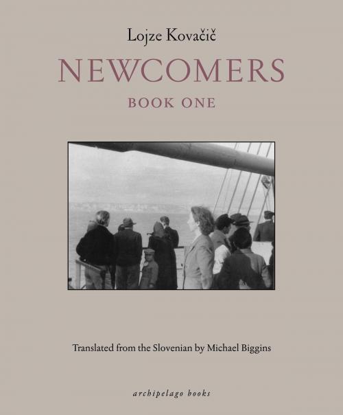 Cover of the book Newcomers by Lojze Kovacic, Steerforth Press