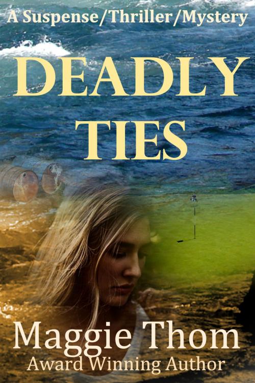 Cover of the book Deadly Ties by Maggie Thom, Quadessence Solutions