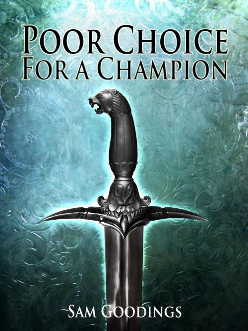 Cover of the book Poor Choice For A Champion by Sam Goodings, Sam Goodings