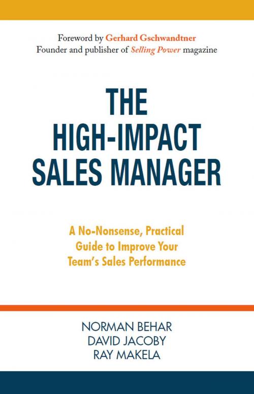 Cover of the book The High-Impact Sales Manager by Norman Behar, David Jacoby, Ray Makela, Sales Readiness Group