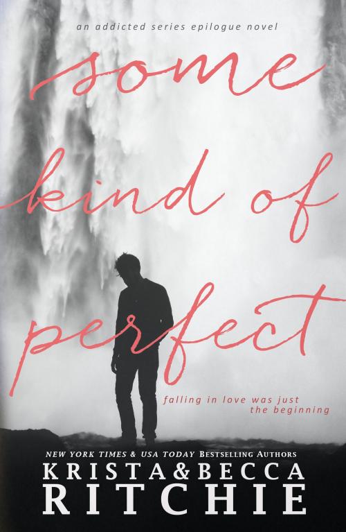 Cover of the book Some Kind of Perfect by Krista Ritchie, Becca Ritchie, K.B. Ritchie