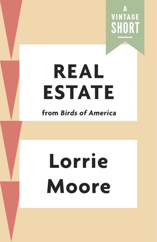 Cover of the book Real Estate by Lorrie Moore, Knopf Doubleday Publishing Group