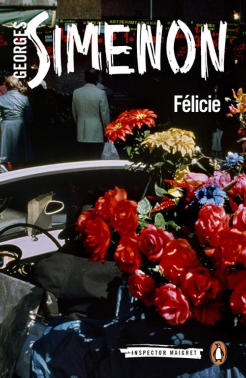 Cover of the book Félicie by Georges Simenon, Penguin Publishing Group