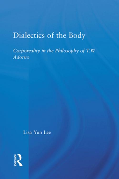 Cover of the book Dialectics of the Body by Lisa Yun Lee, Taylor and Francis