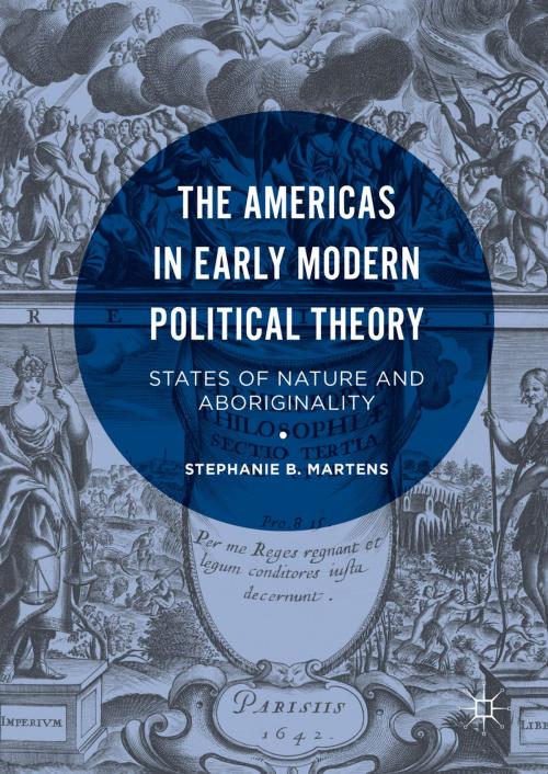 Cover of the book The Americas in Early Modern Political Theory by Stephanie B. Martens, Palgrave Macmillan US