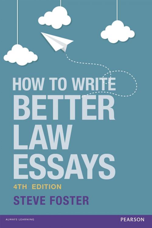 Cover of the book How To Write Better Law Essays by Steve Foster, Pearson Education Limited
