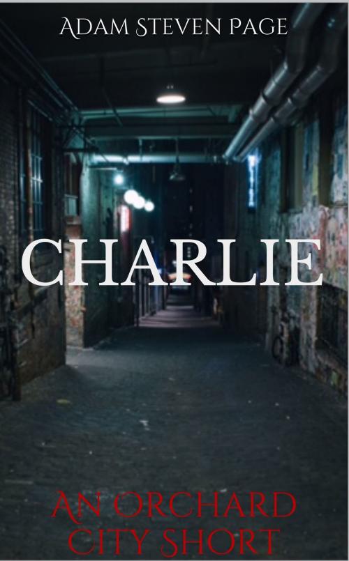 Cover of the book Charlie: An Orchard City short by Adam Steven Page, Adam Steven Page