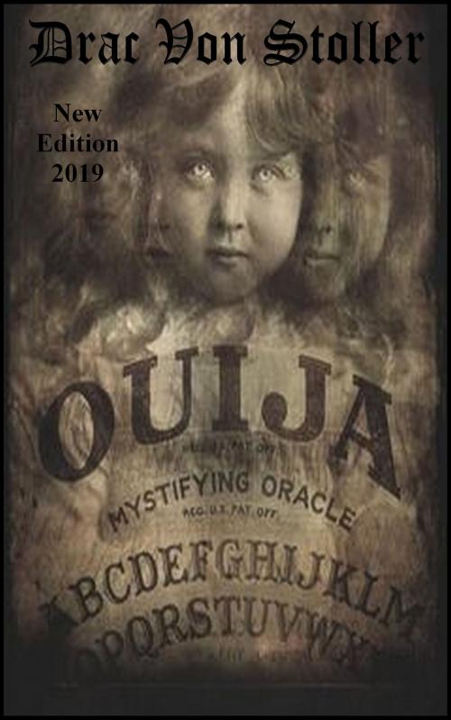 Cover of the book Ouija by Drac Von Stoller, Drac Von Stoller