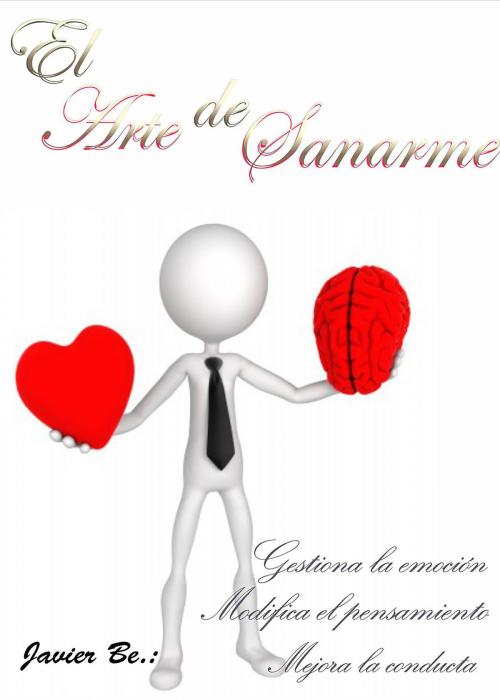 Cover of the book El arte de sanarme by Javier Be.: Sr, Javier Be.:, Sr