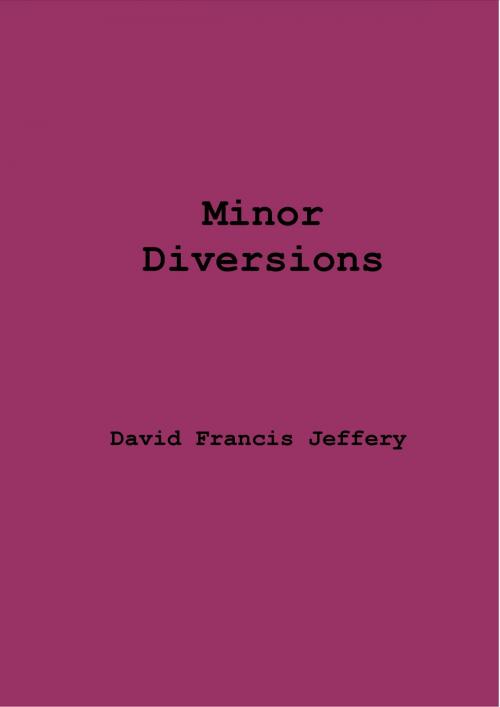 Cover of the book Minor Diversons by David Francis Jeffery, David Francis Jeffery