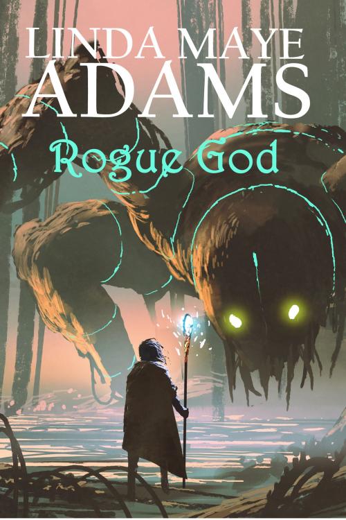 Cover of the book Rogue God by Linda Maye Adams, Linda Maye Adams