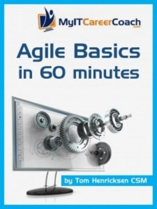 Cover of the book Agile Basics in 60 Minutes by Tom Henricksen, Tom Henricksen