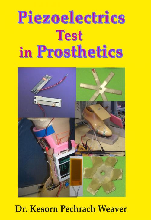 Cover of the book Piezoelectrics Test in Prosthetics by Dr Kesorn Pechrach Weaver, Dr Kesorn Pechrach Weaver