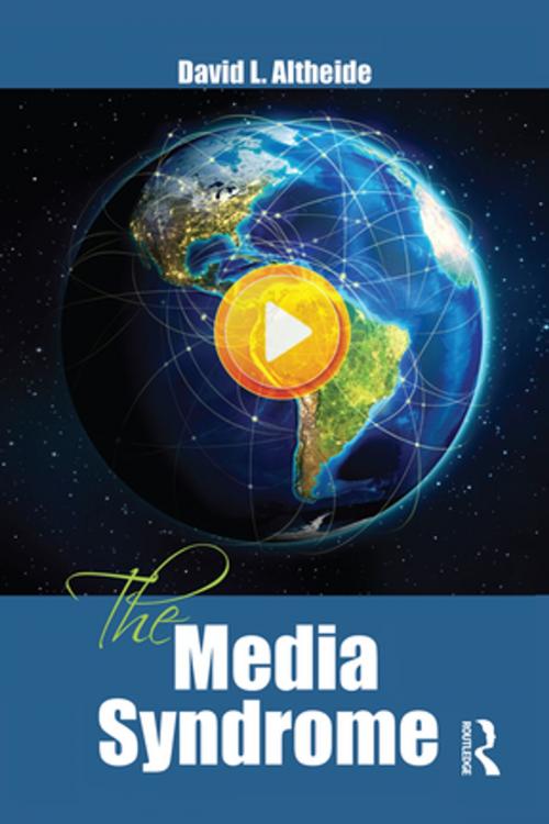 Cover of the book The Media Syndrome by David Altheide, Taylor and Francis