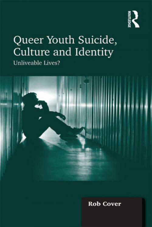 Cover of the book Queer Youth Suicide, Culture and Identity by Rob Cover, Taylor and Francis