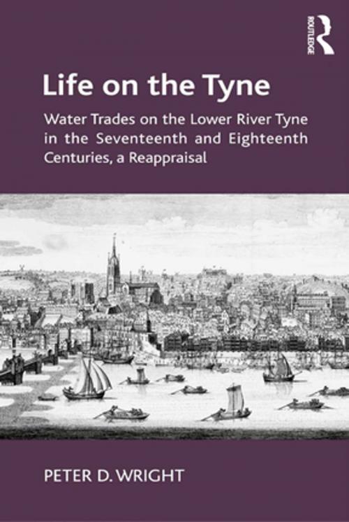 Cover of the book Life on the Tyne by Peter D. Wright, Taylor and Francis