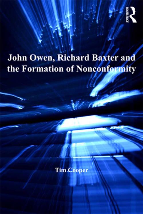 Cover of the book John Owen, Richard Baxter and the Formation of Nonconformity by Tim Cooper, Taylor and Francis