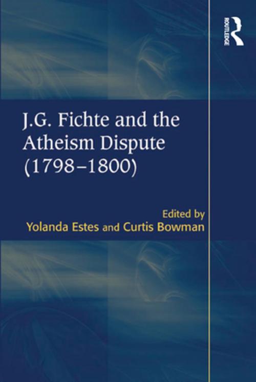 Cover of the book J.G. Fichte and the Atheism Dispute (1798–1800) by Curtis Bowman, Taylor and Francis