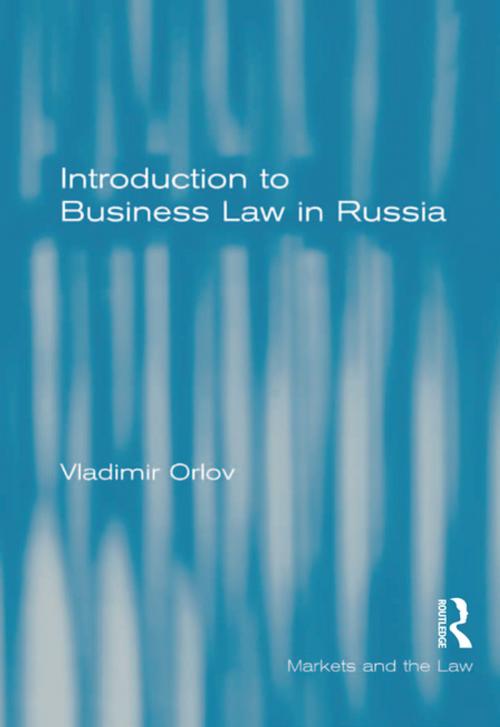Cover of the book Introduction to Business Law in Russia by Vladimir Orlov, Taylor and Francis
