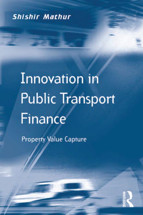 Cover of the book Innovation in Public Transport Finance by Shishir Mathur, Taylor and Francis
