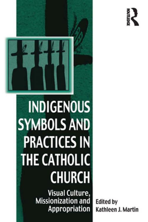 Cover of the book Indigenous Symbols and Practices in the Catholic Church by , Taylor and Francis