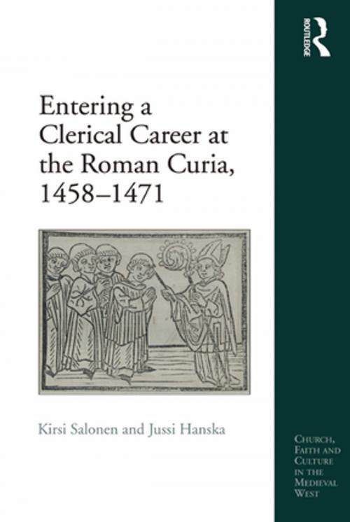 Cover of the book Entering a Clerical Career at the Roman Curia, 1458-1471 by Kirsi Salonen, Jussi Hanska, Taylor and Francis