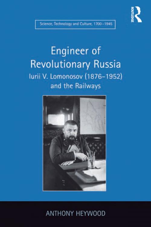 Cover of the book Engineer of Revolutionary Russia by Anthony Heywood, Taylor and Francis