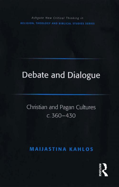 Cover of the book Debate and Dialogue by Maijastina Kahlos, Taylor and Francis