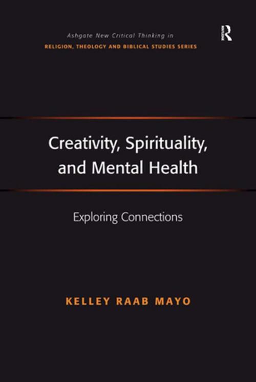 Cover of the book Creativity, Spirituality, and Mental Health by Kelley Raab Mayo, Taylor and Francis
