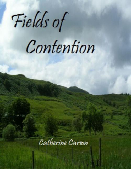 Cover of the book Fields of Contention by Catherine Carson, Lulu.com