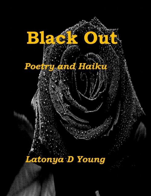 Cover of the book Black Out by Latonya D Young, Lulu.com