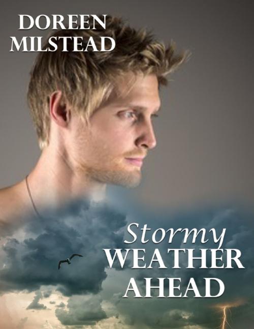 Cover of the book Stormy Weather Ahead by Doreen Milstead, Lulu.com