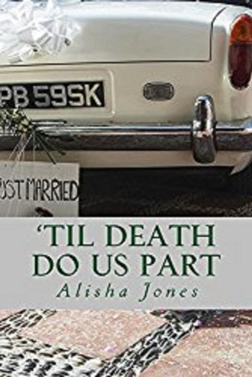Cover of the book 'Til Death Do Us Part by Alisha Jones, Lightnin'Blue Publications