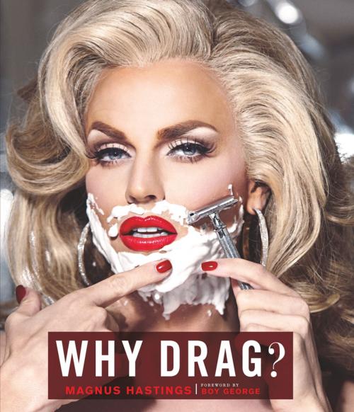 Cover of the book Why Drag? by Magnus Hastings, Chronicle Books LLC