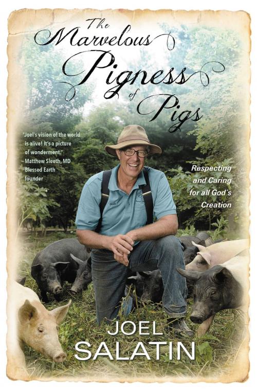 Cover of the book The Marvelous Pigness of Pigs by Joel Salatin, FaithWords