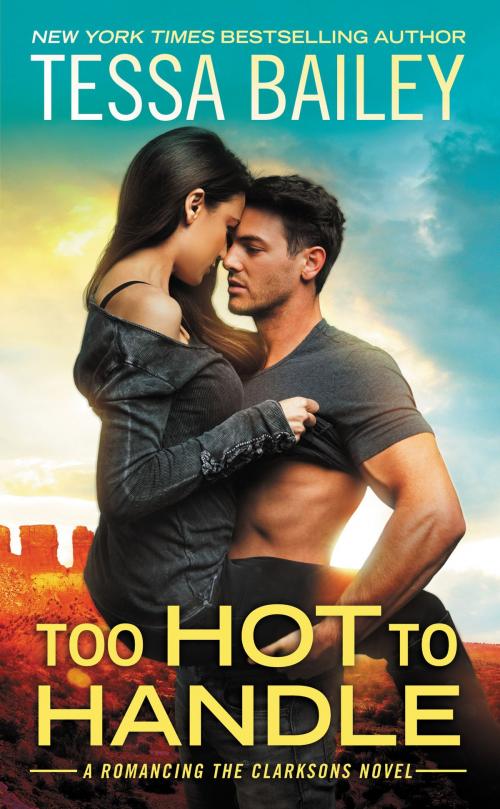 Cover of the book Too Hot to Handle by Tessa Bailey, Grand Central Publishing