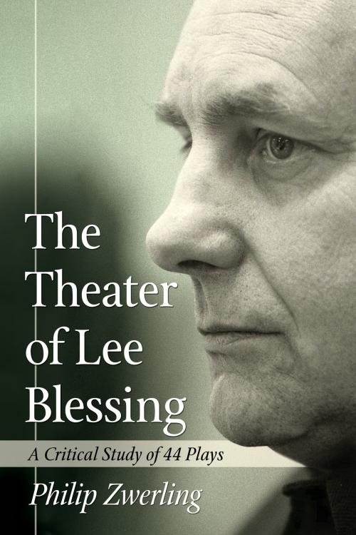 Cover of the book The Theater of Lee Blessing by Philip Zwerling, McFarland & Company, Inc., Publishers