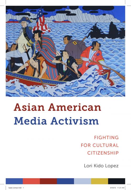 Cover of the book Asian American Media Activism by Lori Kido Lopez, NYU Press