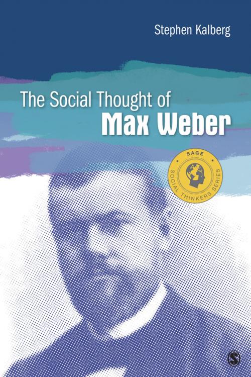 Cover of the book The Social Thought of Max Weber by Professor Stephen Kalberg, SAGE Publications