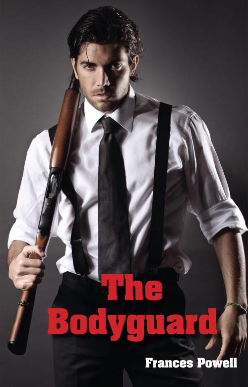 Cover of the book The Bodyguard by Frances Powell, BookBaby