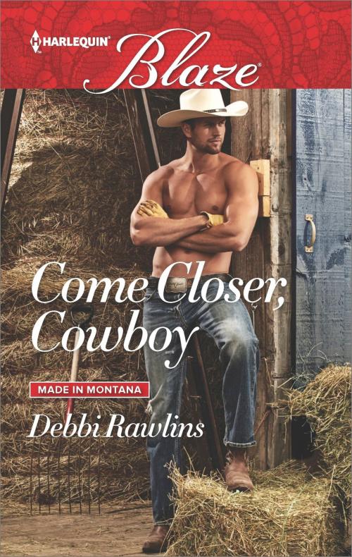 Cover of the book Come Closer, Cowboy by Debbi Rawlins, Harlequin