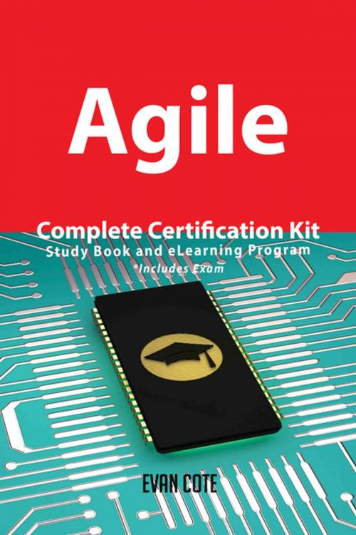 Cover of the book Agile Complete Certification Kit - Study Book and eLearning Program by Evan Cote, Emereo Publishing