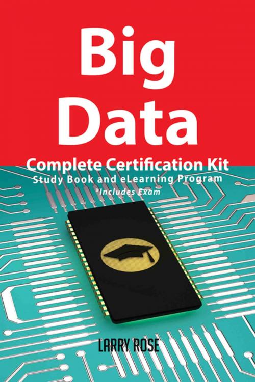 Cover of the book Big Data Complete Certification Kit - Study Book and eLearning Program by Larry Rose, Emereo Publishing