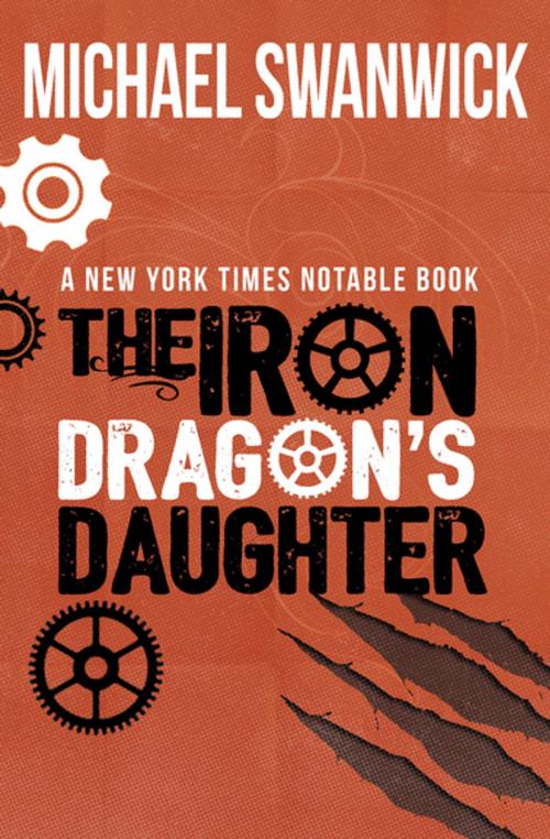 Cover of the book The Iron Dragon's Daughter by Michael Swanwick, Open Road Media