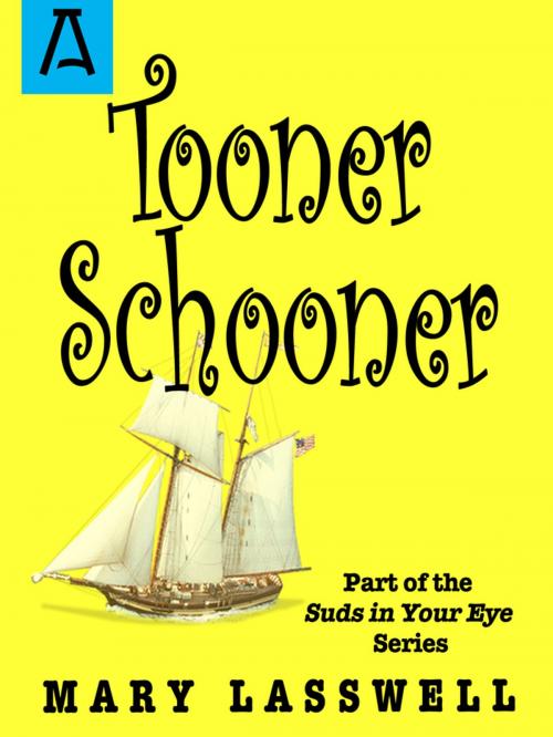 Cover of the book Tooner Schooner by Mary Lasswell, Open Road Distribution