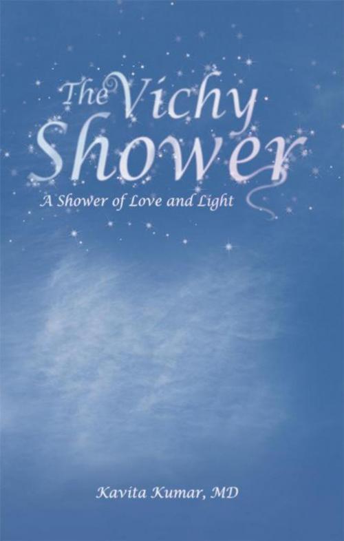 Cover of the book The Vichy Shower by Kavita Kumar MD, Balboa Press