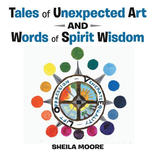 Cover of the book Tales of Unexpected Art by Sheila Moore, Balboa Press