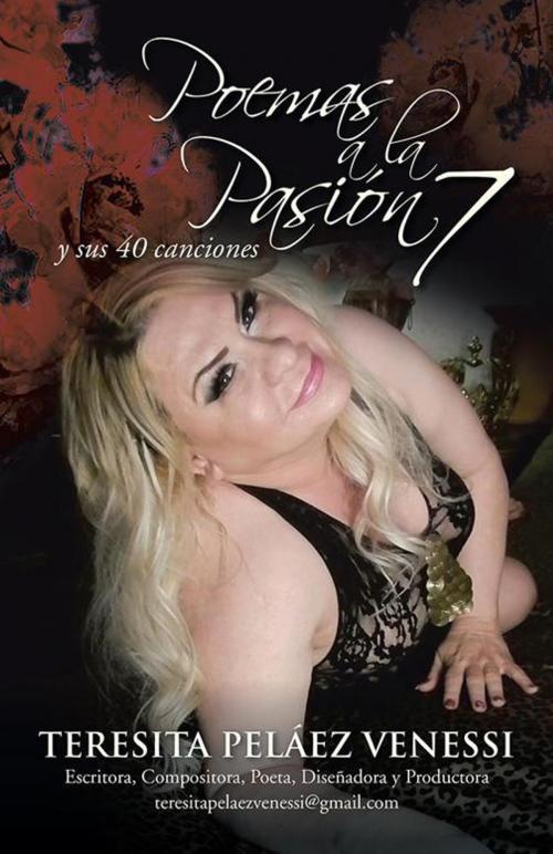 Cover of the book Poemas a La Pasión 7 by Teresita Peláez Venessi, Palibrio